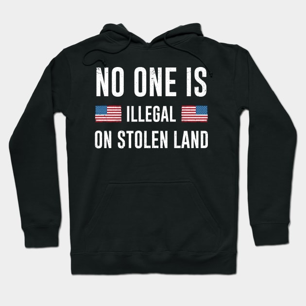 Stolenlands - No One Is Illegal On Stolen Land Hoodie by nicolinaberenice16954